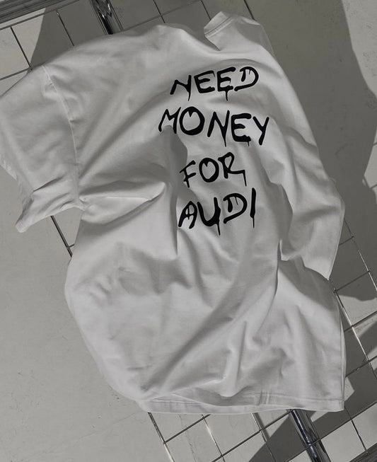 Need Money for AUDI T-Shirt