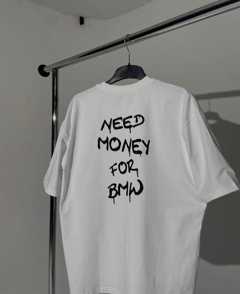 Need Money for BMW T-Shirt