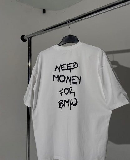 Need Money for BMW T-Shirt